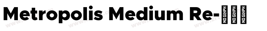 Metropolis Medium Re字体转换